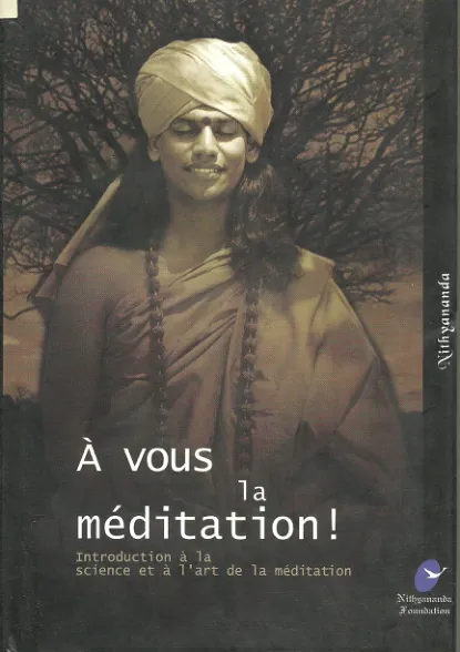 Meditation is for You - an introduction to the science and art of meditation - French